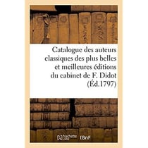 Catalogue des auteurs classiques, grecs et latins, des plus belles et des meilleurs editions - faisa
