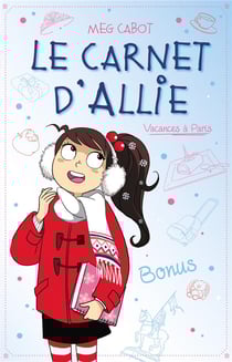 Le carnet d'Allie Tome 7 : vacances à Paris