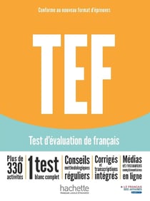 TEF : test d'évaluation de français - Livre d'entraînement