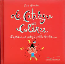 Le catalogue des colères, caprices et autres petits boudins...