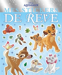 DISNEY ANIMAUX - Mes Stickers de Rêve