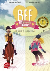 BFF : best friends forever ! Tome 7 : secrets et mensonges