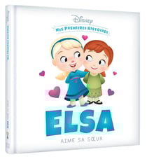 Mes premières histoires : Elsa aime sa soeur