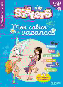 Les Sisters - Mon cahier de vacances - Du CE1 au CE2