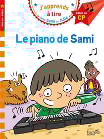 J'apprends à lire avec Sami et Julie : CP niveau 1 - Le piano de Sami