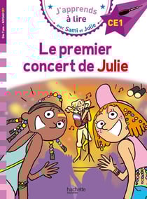 J'apprends à lire avec Sami et Julie : CE1 - Le premier concert de Julie