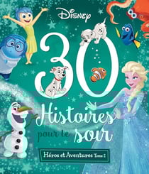 30 histoires pour le soir : les grands classiques Disney, 30 histoires pour le soir
