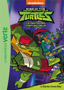 Rise of the Teenage Mutant Ninja Turtles - le destin des Tortues Ninja Tome 1 : le club des Tortues Ninja