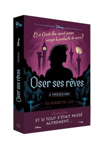 Twisted tale : Oser ses rêves : Et si Cendrillon n'avait pas essayé la pantoufle de verre ?