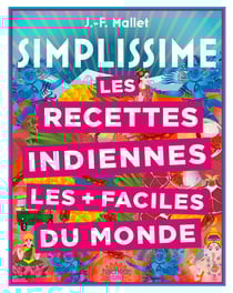 Simplissime : les recettes indiennes les + faciles du monde