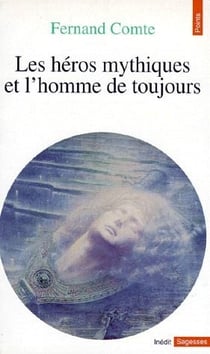 Les Héros mythiques et l'Homme de toujours