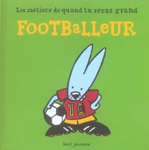 Les métiers de quand tu seras grand - footballeur