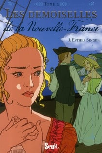Les demoiselles de la Nouvelle-France t.2