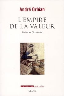 L'empire de la valeur - refonder l'économie