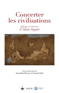 Concerter les civilisations - mélanges en l'honneur d'Alain Supiot