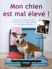 Mon chien est mal élevé !