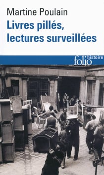 Livres pillés, lectures surveillées - les bibliothèques francaises