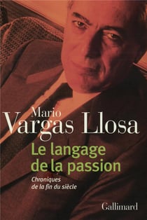 Le langage de la passion - chroniques de la fin du siècle