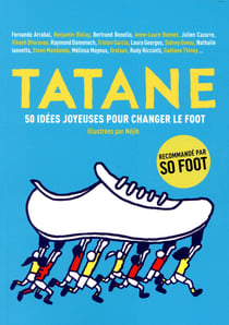 Tatane - 50 idées joyeuses pour changer le foot