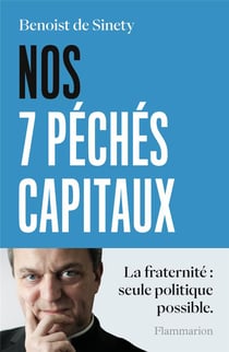 Nos 7 pechés capitaux : la fraternité seule politique possible