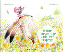 Histoire d'une toute petite taupe et d'un lièvre très pressé