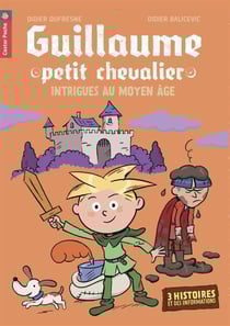 Guillaume petit chevalier : intrigues au moyen age