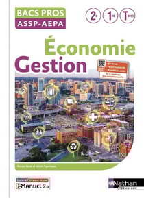Économie-gestion : 2de/1re/terminale : bac pro ASSP-AEPA : livre + licence élève (édition 2022)