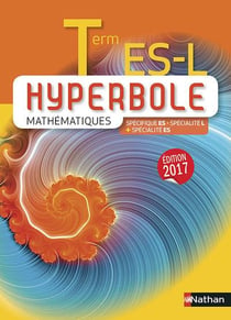Hyperbole : mathématiques - terminale - spécifique et spécialité ES - spécialité L (édition 2017)