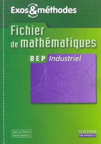 Exos & méthodes : mathématiques - BEP industriels - pochette détachable de l'élève (édition 2003)