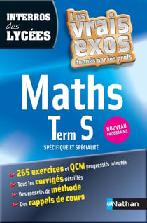 INTERROS DES LYCEES MATHS TERM S - LES VRAIS EXOS DONNES PAR LES PROFS