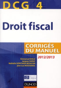 DCG 4 - droit fiscal - corrigés du manuel (édition 2012/2013)