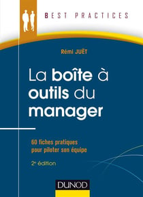 La boîte à outils du manager - 60 fiches pratiques pour piloter son équipe (2e édition)