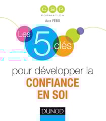 Les 5 clés pour développer la confiance en soi