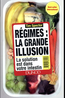 Régimes : la grande illusion  - La solution est dans votre intestin