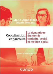 Coordination et parcours : La dynamique du monde sanitaire, social et médico-social