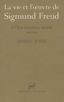 La vie et l'oeuvre de Sigmund Freud. Tome 3