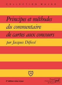 Principes et méthodes du commentaire de cartes aux concours (3e édition)