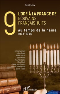 L'ode à la France de neuf écrivains francais-juifs au temps de la haine : 1933-1945