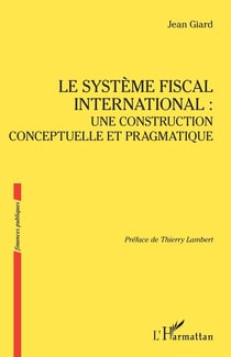 Le système fiscal international : Une construction conceptuelle et pragmatique