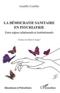 La démocratie sanitaire en psychiatrie : Entre enjeux relationnels et institutionnels