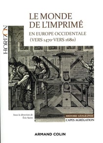 Le monde de l'imprimé en Europe occidentale (vers 1470-vers 1680) - Capes-Agrég histoire-géographie