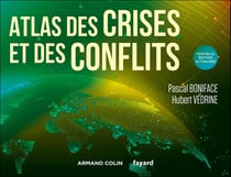 Atlas des crises et des conflits (5e édition)