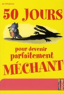 50 Jours pour devenir parfaitement méchant