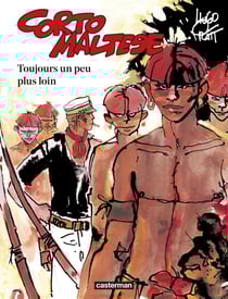 Corto Maltese Tome 3 : toujours un peu plus loin