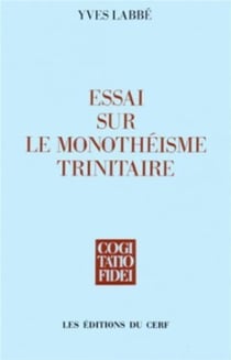 Essai sur le monothéisme trinitaire