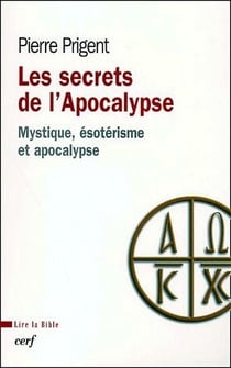 Les secrets de l'Apocalypse - Mystique, ésotérisme et apocalypse