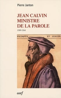 Jean Calvin - ministre de la parole 1509-1564