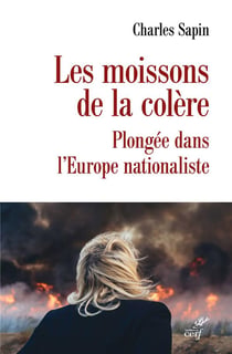 Les moissons de la colère : Plongée dans l'Europe nationaliste