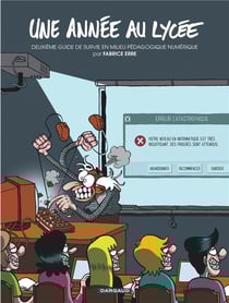 Une année au lycée Tome 2 - deuxième guide de survie en milieu pédagogique numérique