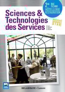 Sciences & technologies des services - 2nde bac techno hôtellerie, restauration - nouveau référenciel STHR